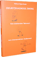 (SELBST)DIAGNOSE Zwerg
